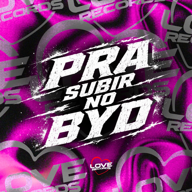 Pra Subir no Byd