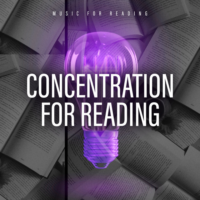 Concentration for Reading - Album by Music for Reading | Spotify