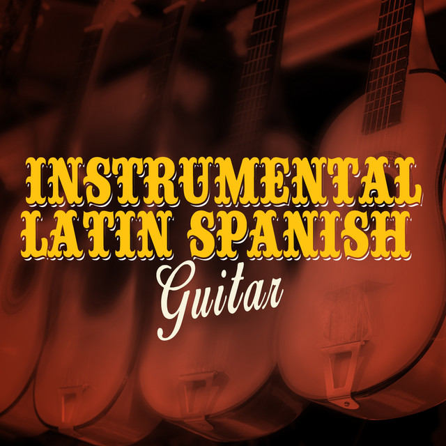Cover of Instrumental Latin Spanish Guitar by Instrumental Guitar Masters