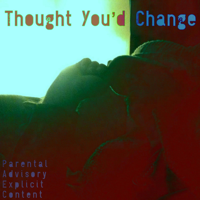 Thought You'd Change
