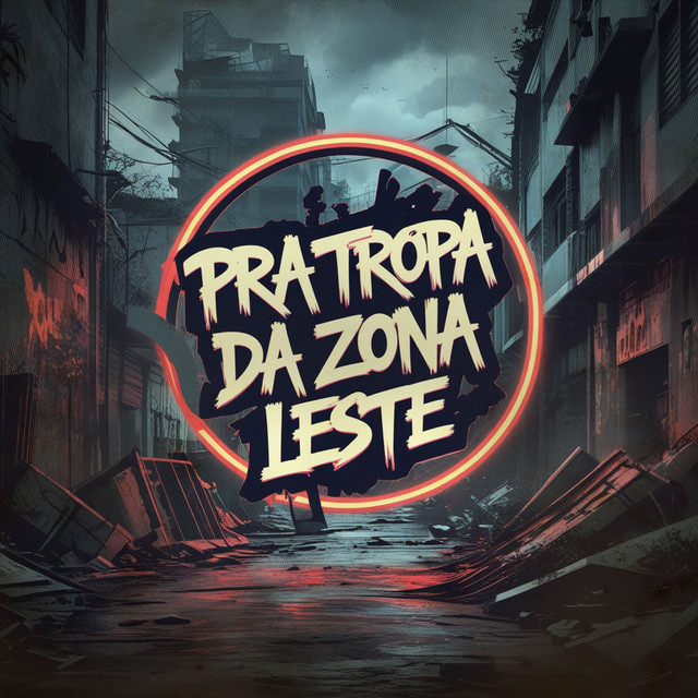 – PRA TROPA DA ZONA LESTE