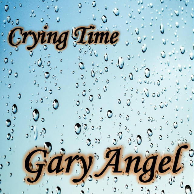 Crying Time - Single by Gary Angel | Spotify