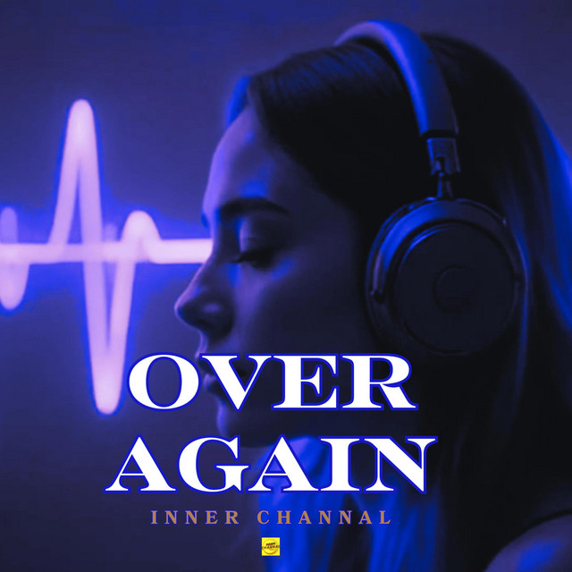Over Again - song and lyrics by INNER CHANNAL | Spotify