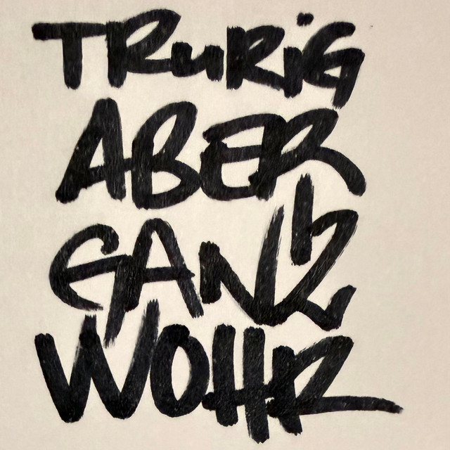 trurig aber ganz wohr