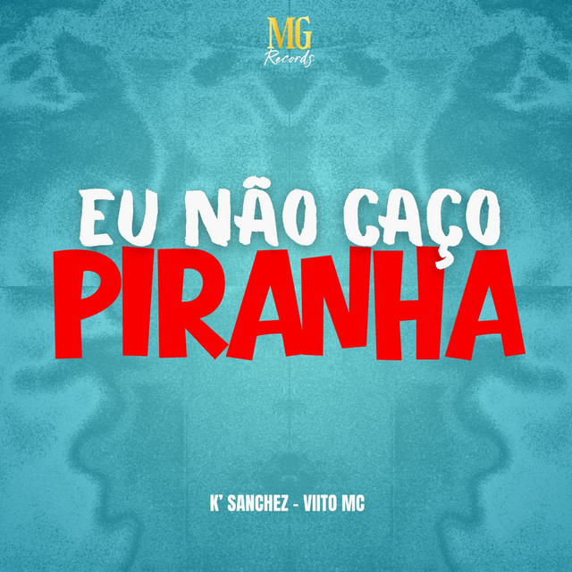 EU NÃO CAÇO PIRANHA