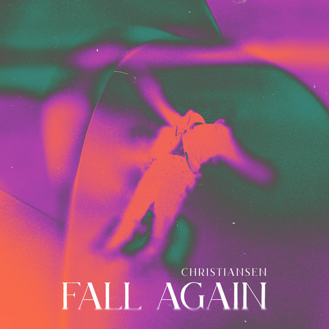 Fall Again - Single by CHRISTIANSEN | Spotify