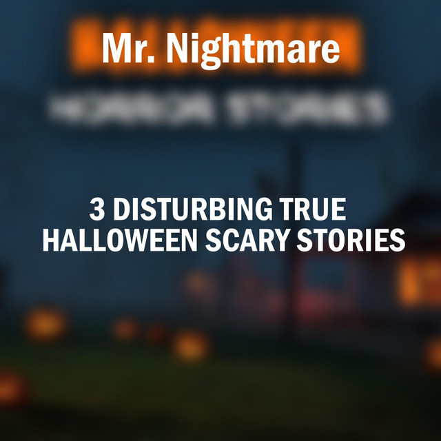 3 Disturbing True Halloween Scary Stories cover art