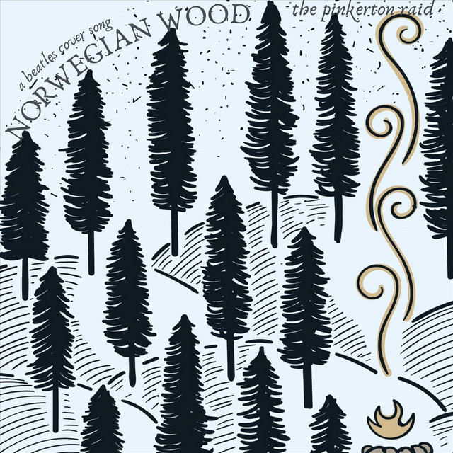 Norwegian Wood by The Pinkerton Raid