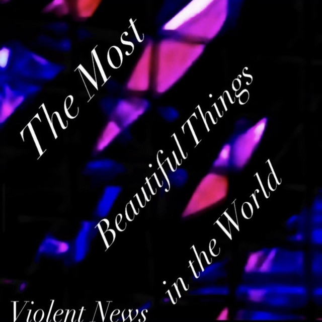 The Most Beautiful Things In The World Demo Single By Violent News