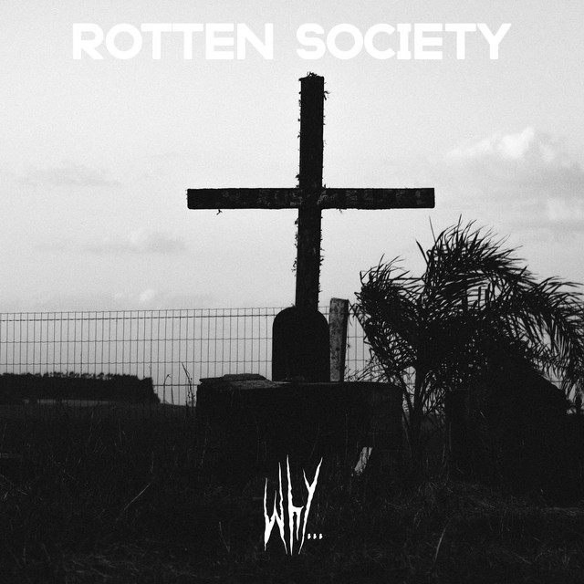 why... – Rotten Society
