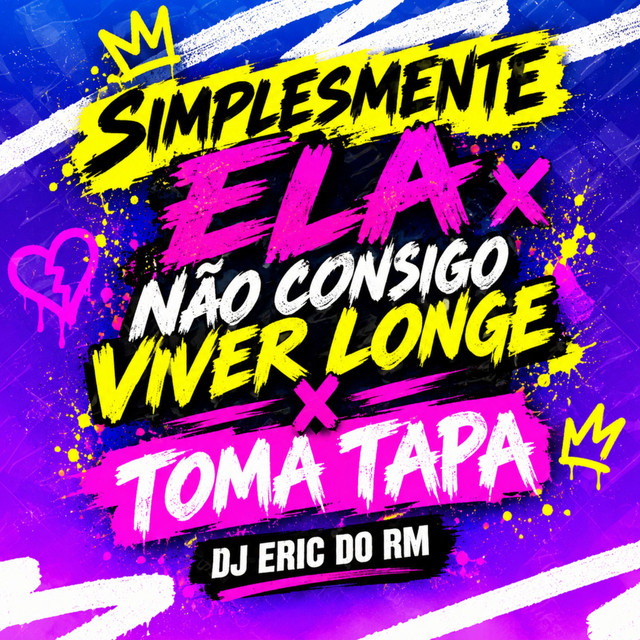 Simplesmente Ela, Não Consigo Viver Longe X Toma Tapa album image