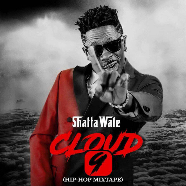 Cloud 9 (Hip-Hop Mixtape) - EP by Shatta Wale | Spotify