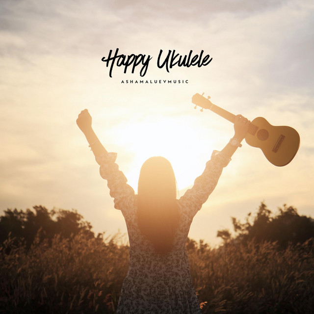 Обкладинка: Happy Ukulele — AShamaluevMusic