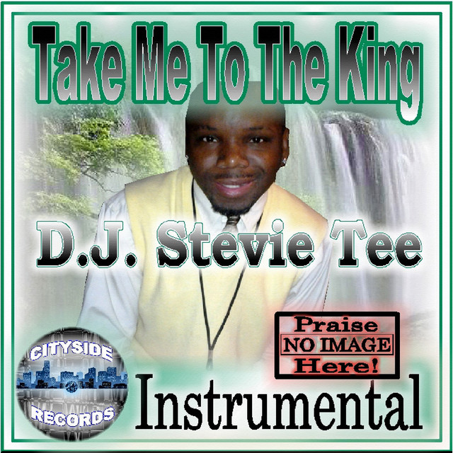 Take Me to the King (Instrumental) Single by D.J. Stevie Tee Spotify