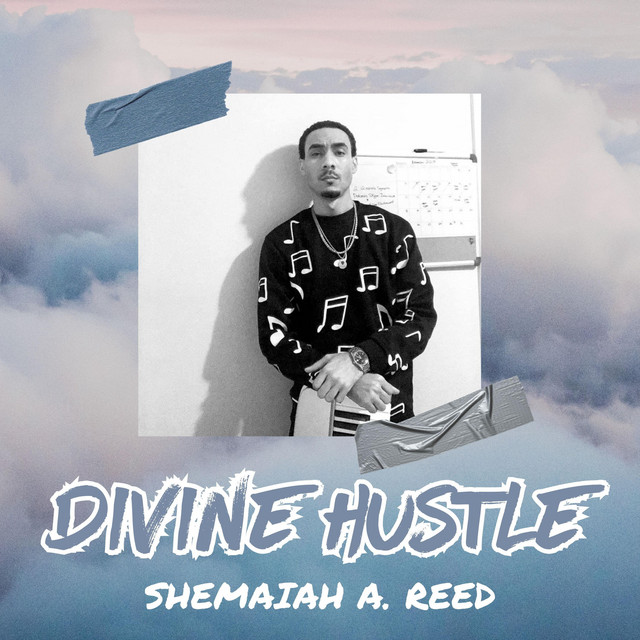 Divine Hustle - Album by Shemaiah A. Reed | Spotify