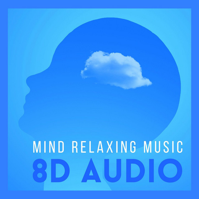 Mind Relaxing Music 8D: Binaural Beats, Relaxation, Sleep, Insomnia, Anxiety, Meditation cover art
