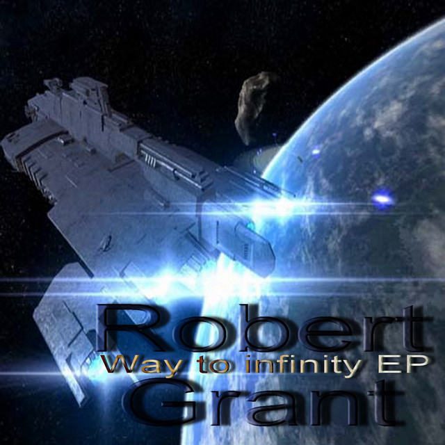 Way To Infinity EP – EP de Robert Grant | Spotify