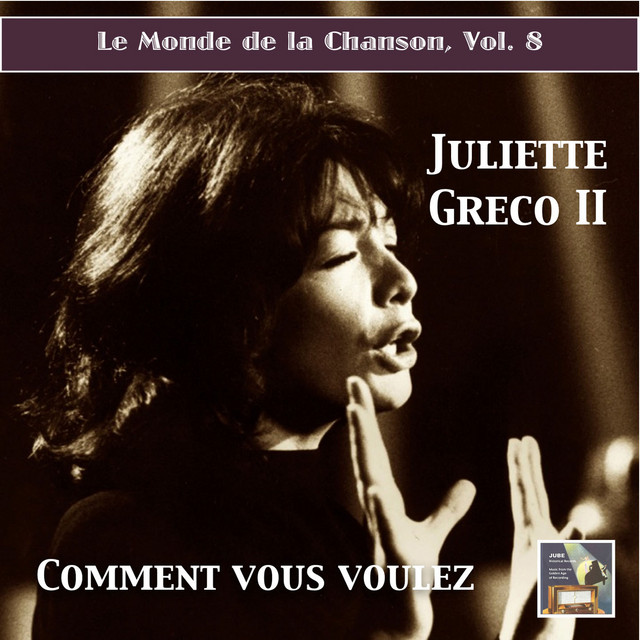 Le monde de la chanson, Vol. 8: Juliette Greco II "Comment vous voulez" (Remastered 2015) cover art