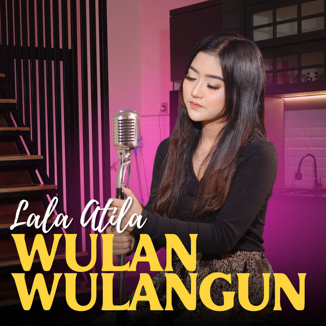 Lala Atila - Wulan Wulangun