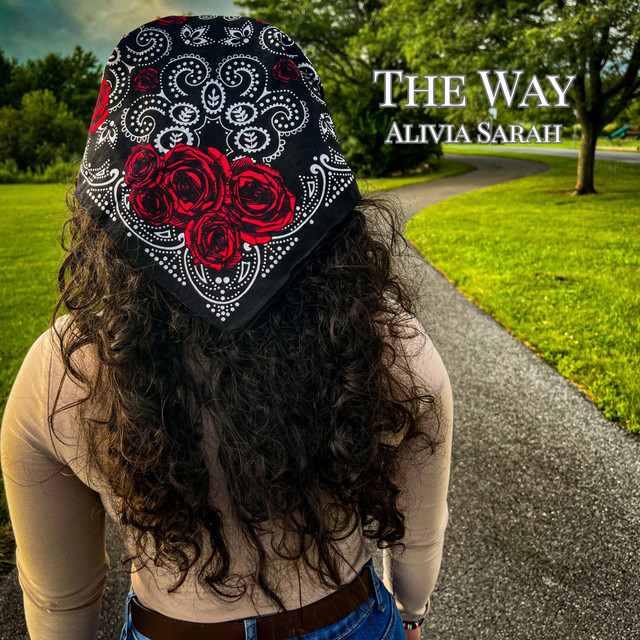 The Way - song and lyrics by Alivia Sarah | Spotify