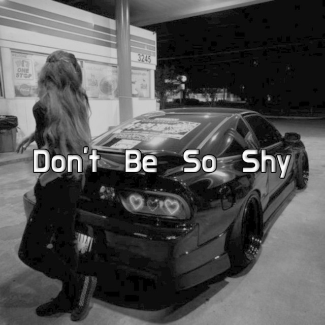 Don't Be So Shy