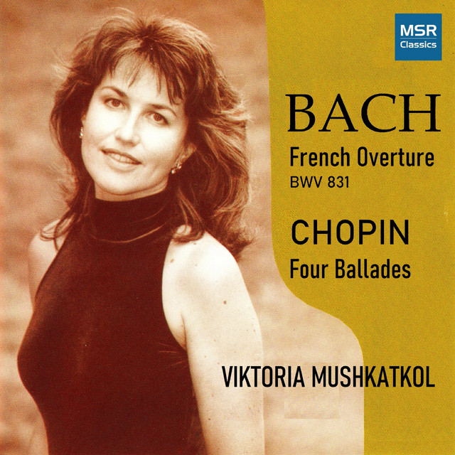 J.S. Bach: Overture in the French Style, BWV 831; Chopin: Four Ballades