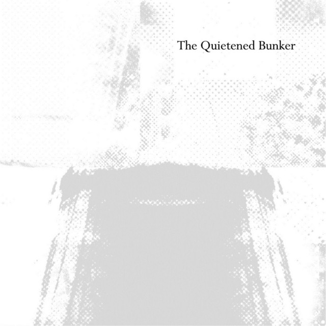 The Quietened Bunker cover