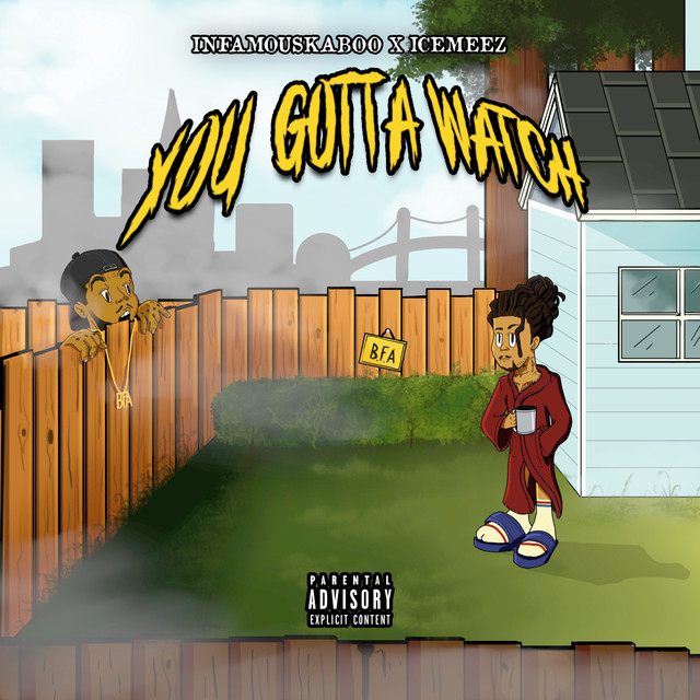 You Gotta Watch (feat. Ice Meez)