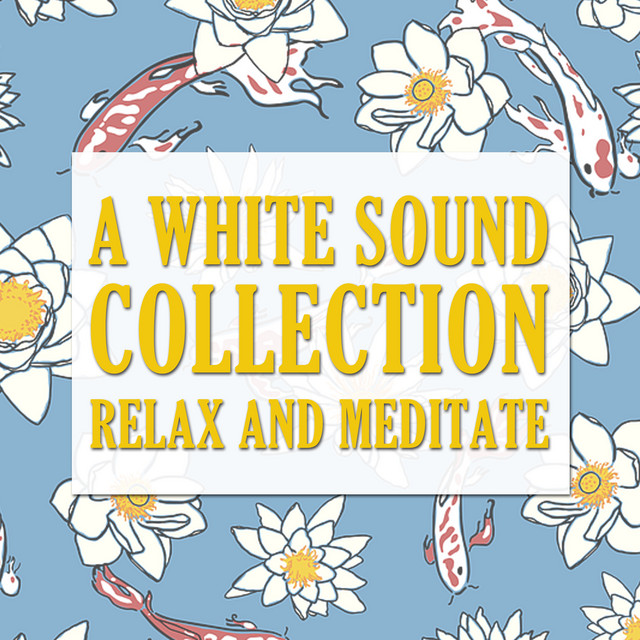 2018 A White Sound Collection: Relax and Meditate cover art