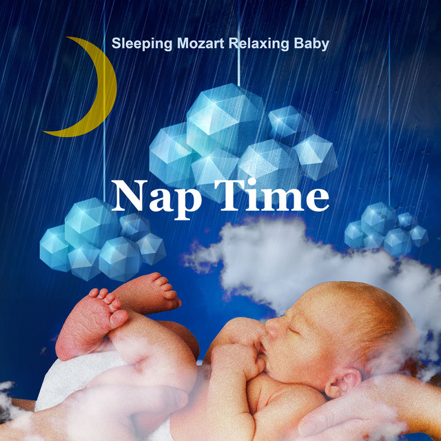 Nap Time - Album by Sleeping Mozart Relaxing Baby | Spotify