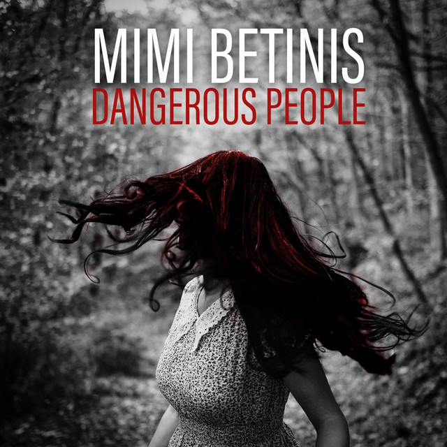 Dangerous People - Single by Mimi Betinis | Spotify