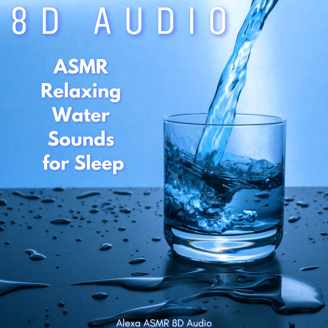 ASMR Relaxing Water Sounds for Sleep - 8D AUDIO cover art