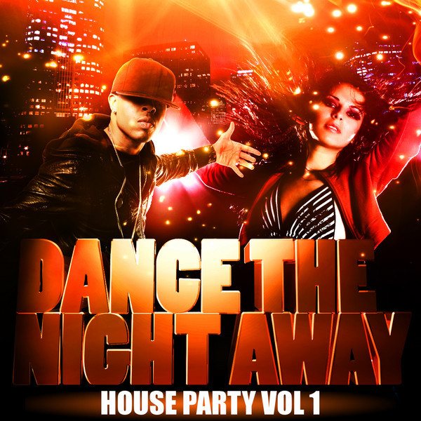 Dance the Night Away - House Party Vol 1 cover art
