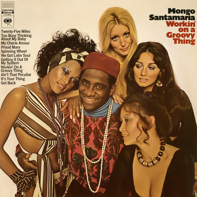 Workin' On a Groovy Thing - Album by Mongo Santamaria | Spotify