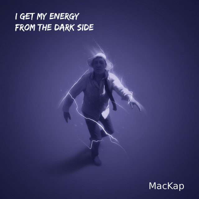 Обкладинка: I get my energy from the dark side — MacKap