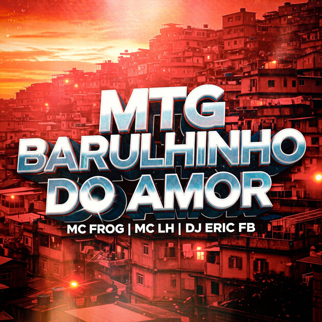 MTG BARULHINHO DO AMOR