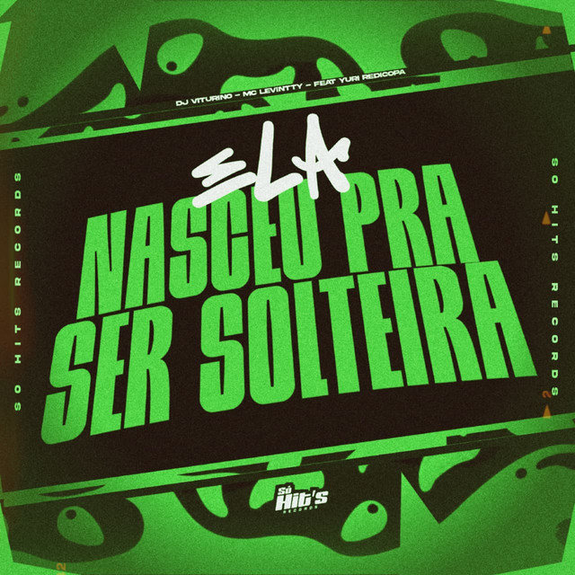 Ela Nasceu Pra Ser Solteira