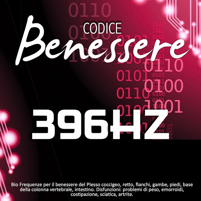 Codice benessere 396 Hz: bio frequenze per il benessere del plesso coccigeo, retto, fianchi, gambe, piedi, base della colonna vertebrale, intestino (Disfunzioni: problemi di peso, emorroidi, costipazione, sciatica, artrite) cover