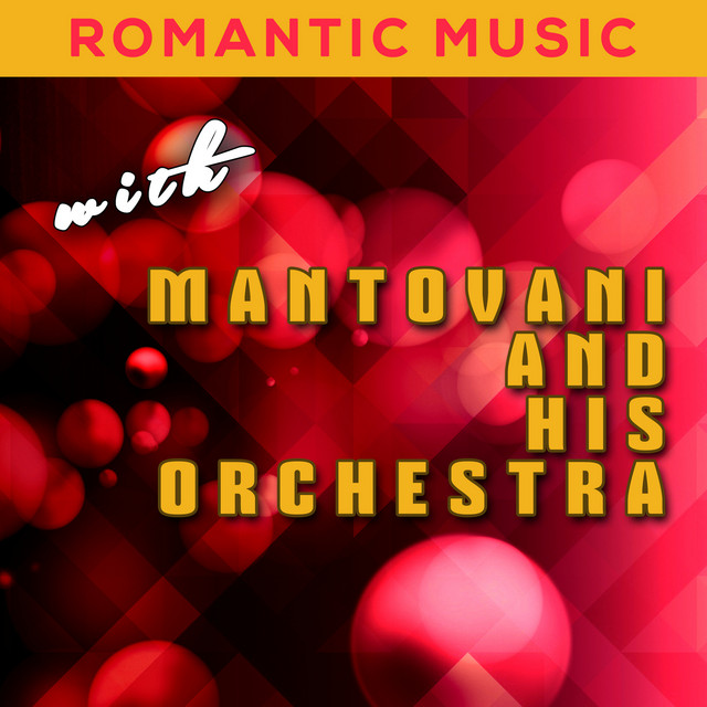 Romantic Music with Mantovani and His Orchestra - Album by