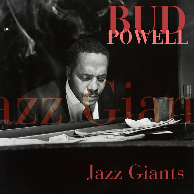 Bud Powell: Jazz Giant - Compilation by Bud Powell | Spotify