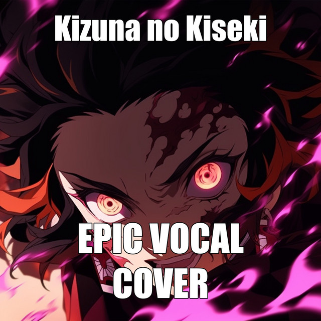 Kizuna no Kiseki - Epic Vocal Cover (from Demon Slayer)