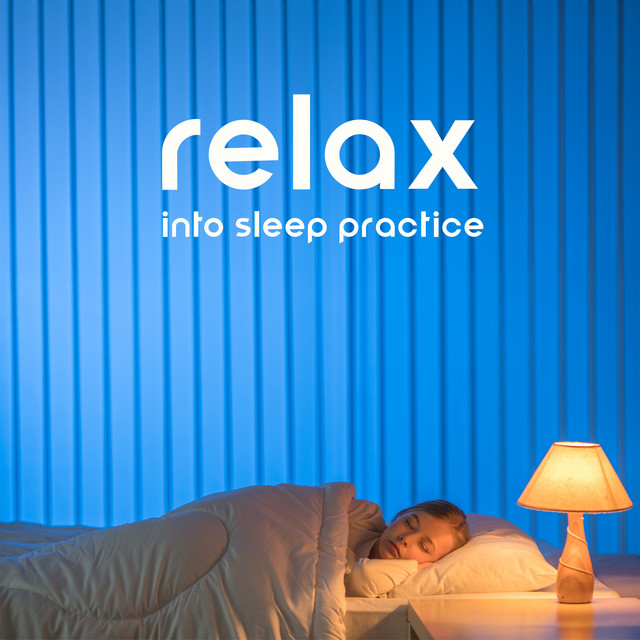 Relax Into Sleep Practice (Deep Relaxation Techniques for Meditative Slumber) cover art