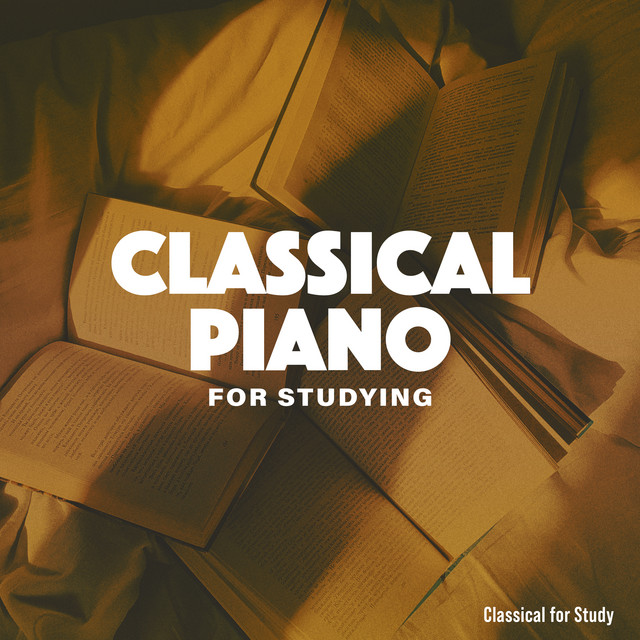 Classical Piano for Studying - Album by Classical for Study | Spotify