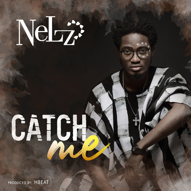 Catch Me - Single by Nelz | Spotify