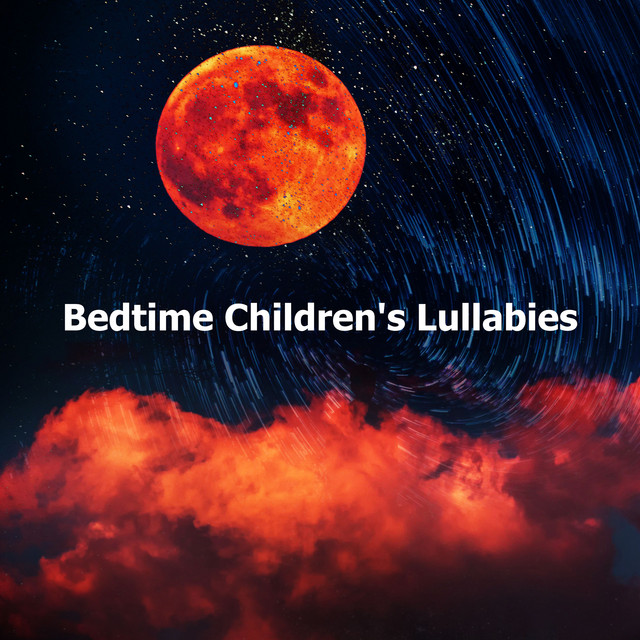 Bedtime Children's Lullabies - Album by Bedtime Lullabies | Spotify