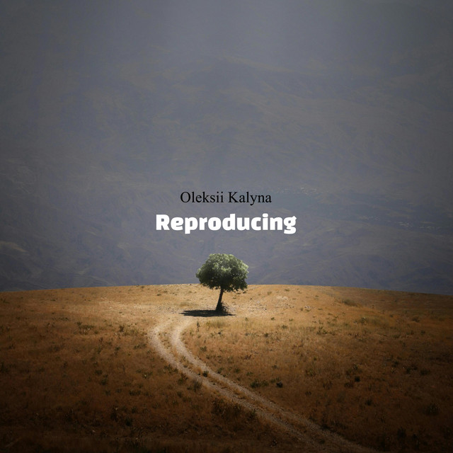 Обкладинка: Reproducing — Oleksii Kalyna