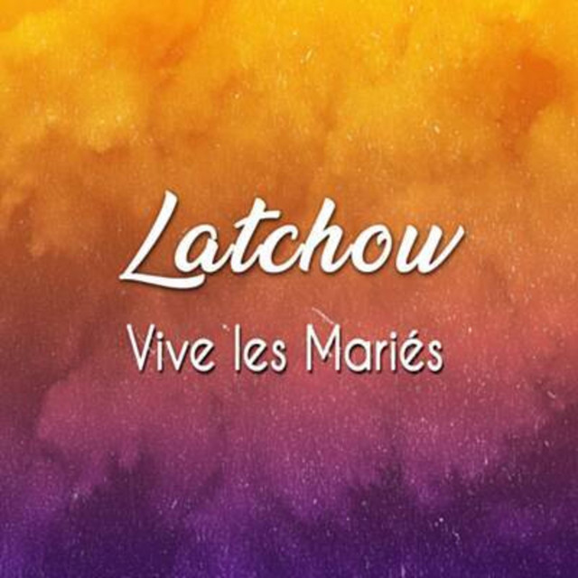 Vive Les Maries Single By Latchow Spotify