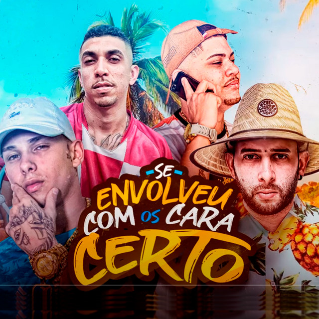 Se Envolveu Com os Cara Certo