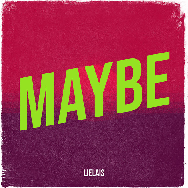Maybe