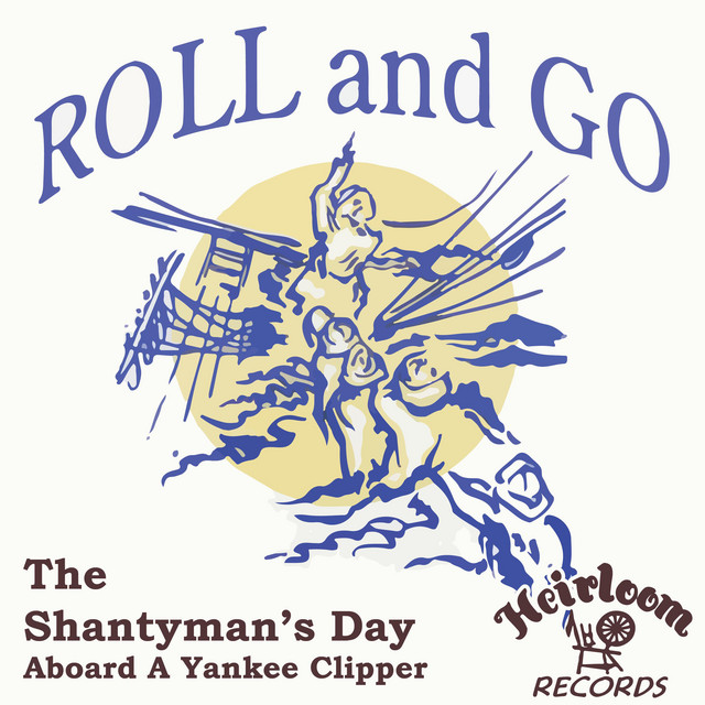 Roll and Go (the Shantyman's Day Aboard a Yankee Clipper) cover art